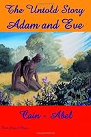 The Untold Story Adam And Eve - Cain - Abel 1438229399 Book Cover