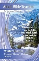 Union Gospel Press ADULT BIBLE TEACHER SMALL PRINT WINTER (Dec-Feb) QUARTER 2024-2025 Sunday School Curriculum 164495642X Book Cover
