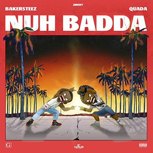 Nuh Badda [Explicit] by Bakersteez & Quada on Amazon Music - Amazon.com