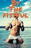  By the Fistful (English Edition)