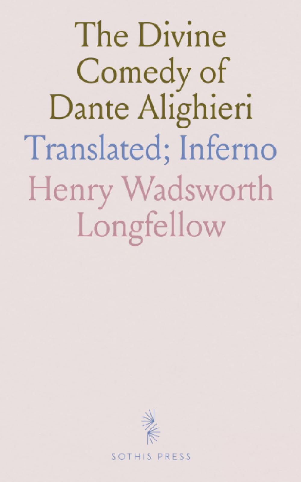 The Divine Comedy of Dante Alighieri: Translated; Inferno