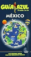 Guía Azul México (Guia azul / Blue Guides) (Spanish Edition) 8480237554 Book Cover