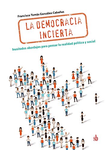La democracia incierta [Spanish] 9871984286 Book Cover