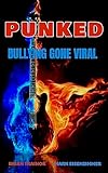 PUNKED: Bullying Goes Viral (English Edition)