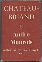 CHATEAUBRIAND: POET STATESMAN LOVER B000858P36 Book Cover