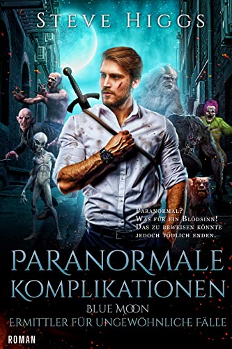 Paranormale Komplikationen: Blue Moon - Ermittler für ungewöhnliche Fälle
