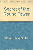 Secret of the Round Tower, an Enchanting Tale of the Middle Ages B0006BVHK0 Book Cover