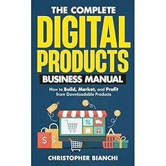 The Complete Digital Products Business Manual Audiolibro Por Christopher Bianchi arte de portada