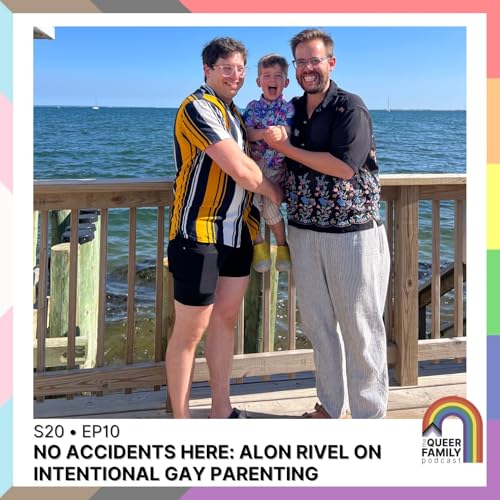 No Accidents Here: Alon Rivel on Intentional Gay Parenting Podcast Por  arte de portada