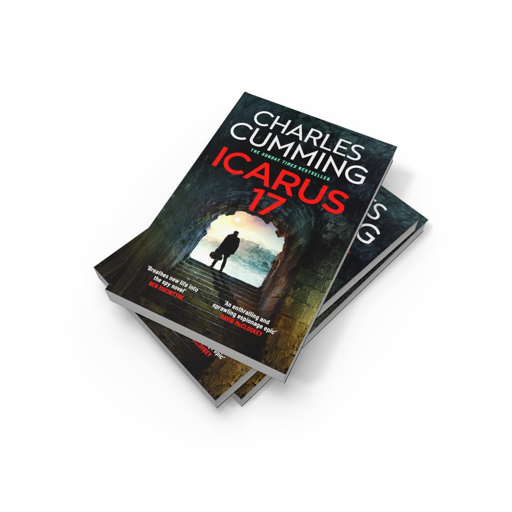 ICARUS 17: A nailbiting new Lachlan Kite espionage thriller, from Sunday Times bestselling author Charles Cumming: Book 4