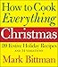 How to Cook Everything Christmas