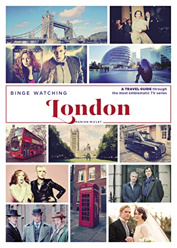 Binge Watching London: A Travel Guide Through the Most Emblematic TV Series