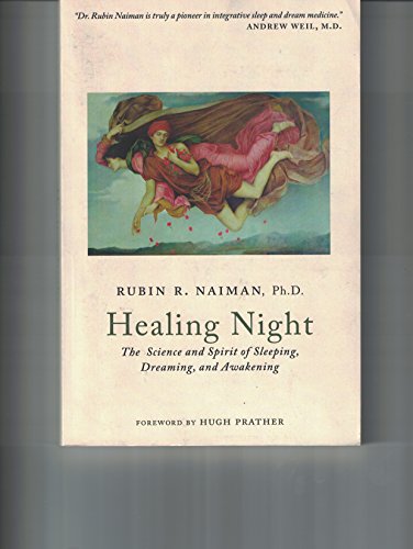 Healing Night: The Science and Spirit of Sleeping, Dreaming, and