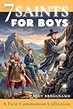 Seven Saints for Boys: A First Communion Collection of Courage and Faith (Mini Saints & Missionaries Library)