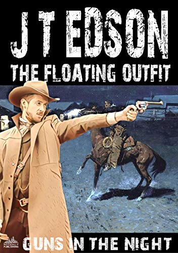 The Floating Outfit 66: Guns in the Night (A Floating Outfit Western)