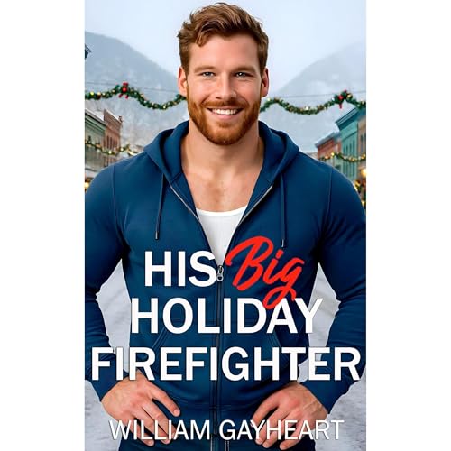 His Big Holiday Firefighter (By William Gayheart) episode artwork
