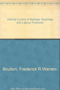 Hardcover Vertical control of markets: Business and labor practices Book
