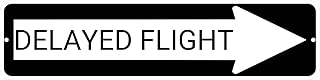 DELAYED FLIGHT Black Right Arrow 24 x 6 inch Aluminum Composite Sign