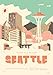 Seattle Rain or Shine: A Guide to the Usual and Unusual