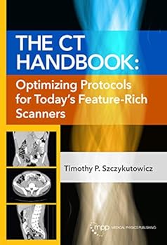 Hardcover The CT Handbook: Optimizing Protocols for Today's Feature-Rich Scanners Book