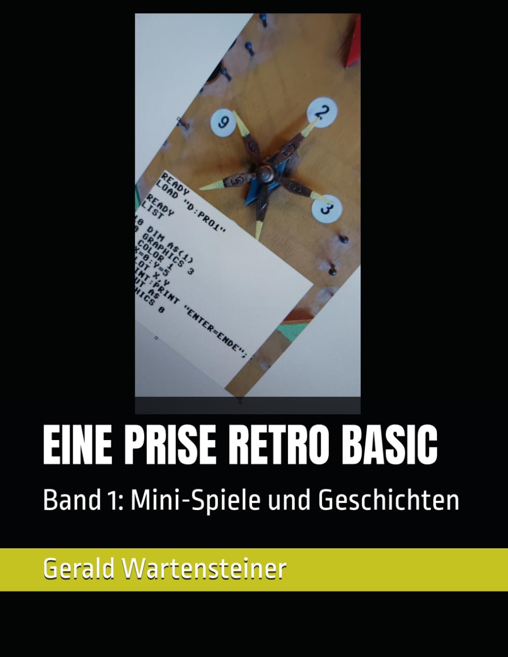 EINE PRISE RETRO BASIC: Band 1: Mini-Spiele und Geschichten (EINE PRISE C64 BASIC)