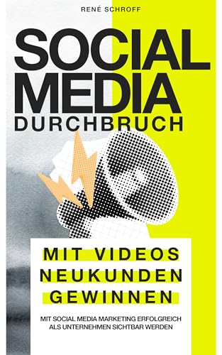 Social Media Durchbruch: Mit Videos Neukunden gewinnen