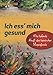 Produktbild Ich ess' mich gesund. Die heilende Kraft der heimischen Superfoods