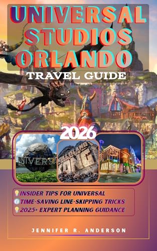 Universal studios Orlando travel guide 2026: Expert Tips, Epic Universe Secrets, and Smart Strategies for Every Visitor