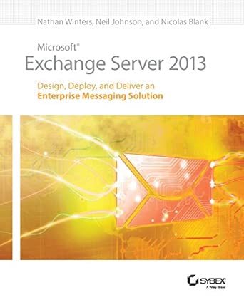 Exchange 2013 - Design, Deploy, Deliver: Design, Deploy and Deliver an Enterprise Messaging Solution book cover