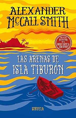 Las arenas de isla Tiburón: Una nueva aventura en el barco escuela Tobermory (Las Tres Edades nº 284)