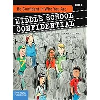 Be Confident in Who You Are: Book 1 (Middle School Confidential)