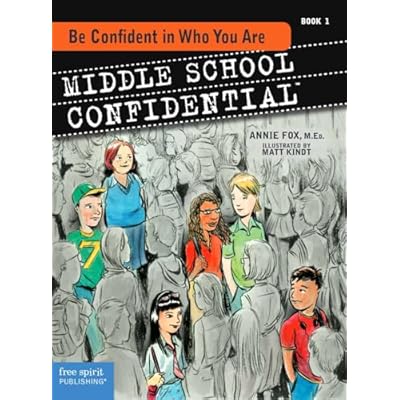 Be Confident in Who You Are: Book 1 (Middle School Confidential): Bk. 1