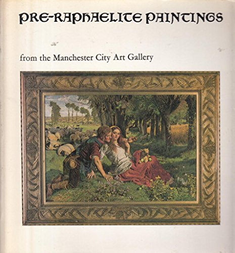 Pre-Raphaelite Paintings: From the Manchester City Art Gallery