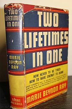 Hardcover Two Lifetimes in One: How Never to be Tired How to Have Energy to Burn Book