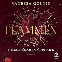 Flammen: The Secrets of Dracon Rock (German Edition) Audiobook By Vanessa Golnik cover art