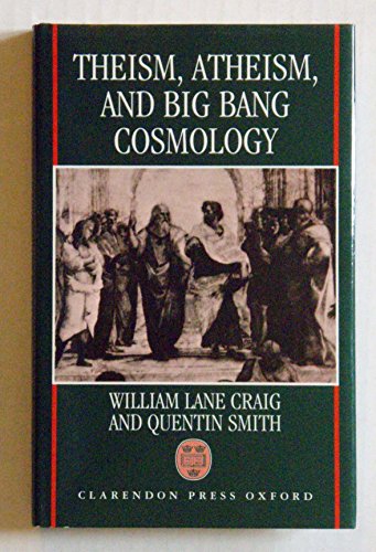 Theism, Atheism, and Big Bang Cosmology 0198263481 Book Cover
