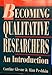 Becoming Qualitative Researchers: An Introduction