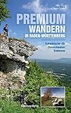 Premiumwandern in Baden-Württemberg: Schwäbische Alb – Oberschwaben – Bodensee