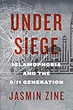 Under Siege: Islamophobia and the 9/11 Generation (Volume 12) (Advancing Studies in Religion Series)