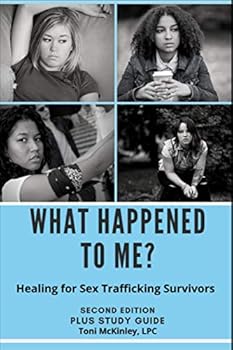Paperback What Happened To Me? Healing For Sex Trafficking Survivors Book
