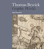 Thomas Bewick Graphic Worlds /anglais
