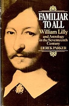 Hardcover Familiar to all: William Lilly and astrology in the seventeenth century Book