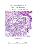 An Atlas of Histology of Basal Cell Carcinoma (For Physicians Learning Mohs Surgery)