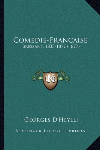 Comedie-Francaise: Bressant, 1833-1877 (1877) (French Edition)