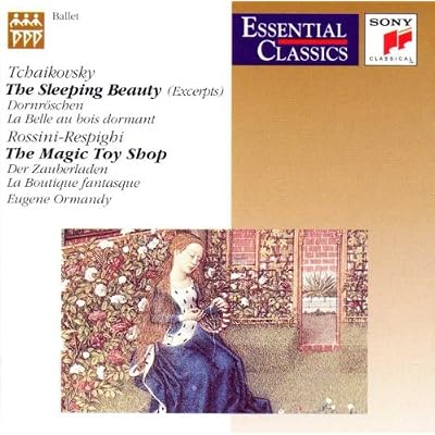 Tchaikovsky: Sleeping Beauty/ Rossini-Respighi: The Magic Toy Shop