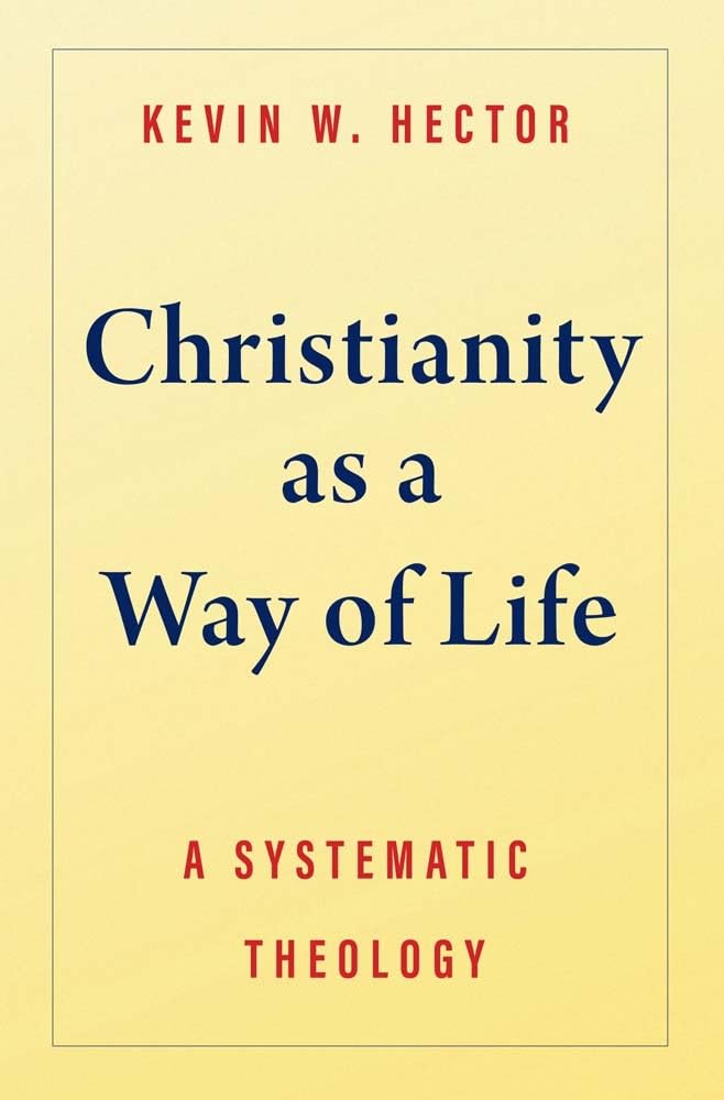 Christianity as a Way of Life: A Systematic Theology