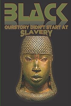 Paperback Black Ourstory Didn't Start At Slavery Book