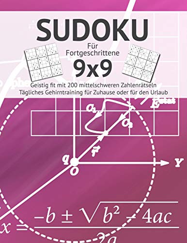 SUDOKU: Für Fortgeschrittene I Geistig fit mit 200 mittelschweren Zahlenrätseln I Großdruck I Anspruchsvolle Sudokus für das tägliche Gehirntraining I ... I Urlaub Geschenkidee (German Edition)