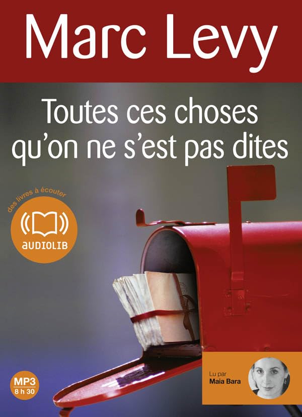 Toutes ces choses qu'on ne s'est pas dites: Livre audio 1 CD MP3 Levy, Marc and Baran, Maia