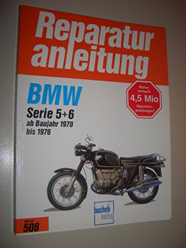  BMW R 50/5, 60/5, 75/5, 60/6, 75/6, 90/6, 90S, Serie 5 + 6: ab Baujahr 1970 bis 1976 // Reprint der 3. Auflage 1995